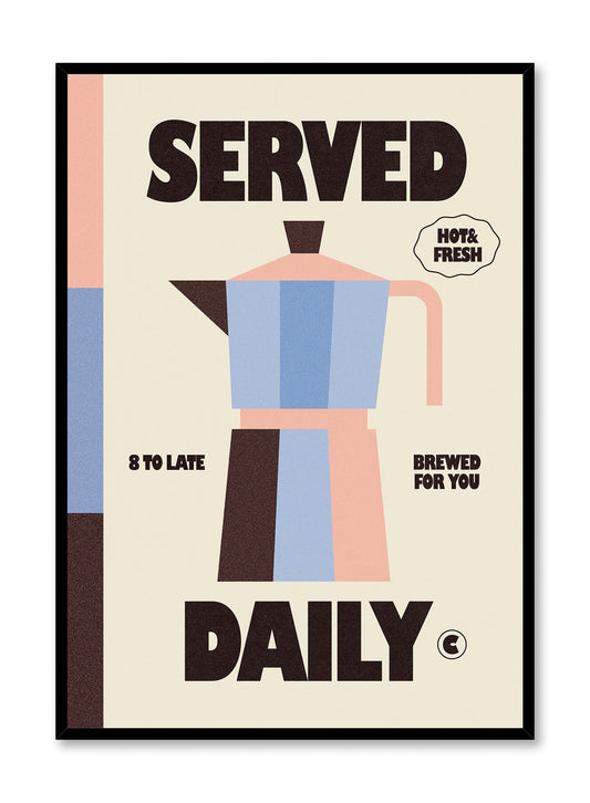 Served Daily, Poster